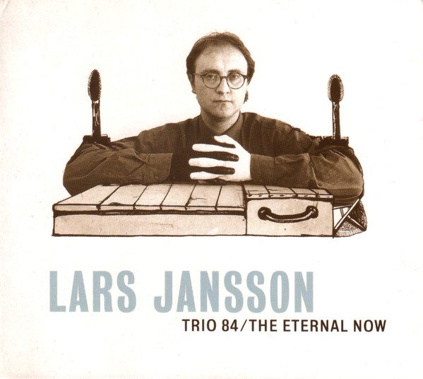 Sleeve of Trio 84 / The Eternal Now by Lars Jansson