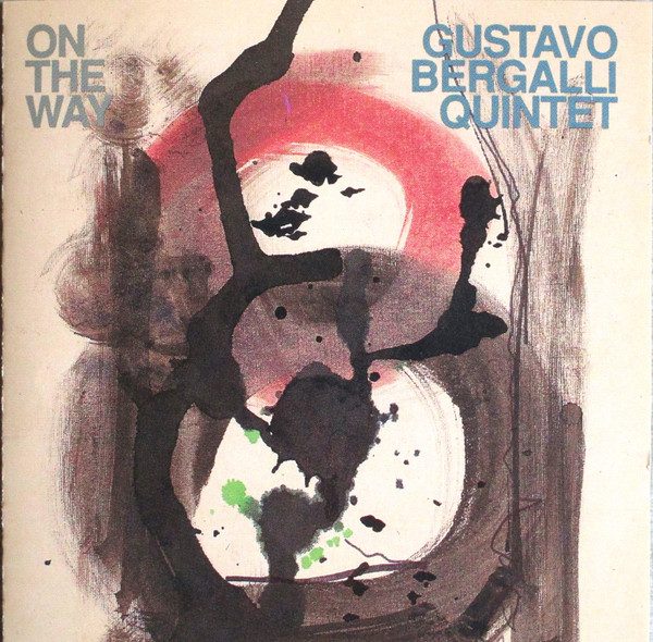 Sleeve of On The Way by Gustavo Bergalli Quintet
