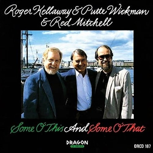 Sleeve of Some O' This And Some O' That by Roger Kellaway, Putte Wickman, Red Mitchell
