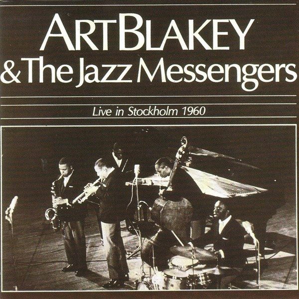 Sleeve of Live In Stockholm 1960 by Art Blakey & The Jazz Messengers