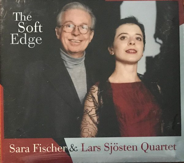 Sleeve of The Soft Edge by Sara Fischer, Lars Sjösten Quartet