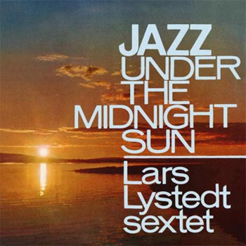 Sleeve of Jazz Under The Midnight Sun by Lars Lystedt Sextet