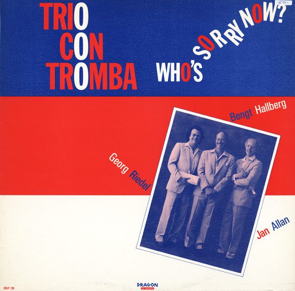 Sleeve of Who's Sorry Now? by Trio Con Tromba
