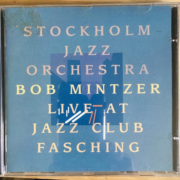 Sleeve of Live At Jazz Club Fasching by Stockholm Jazz Orchestra, Bob Mintzer