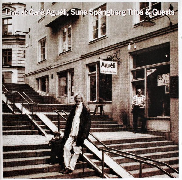 Sleeve of Live At Café Aguéli by Sune Spångberg Trio