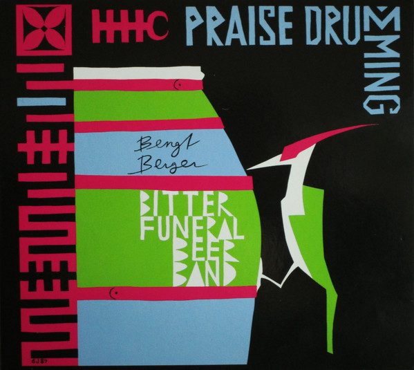 Sleeve of Praise Drumming by Bengt Berger, Bitter Funeral Beer Band