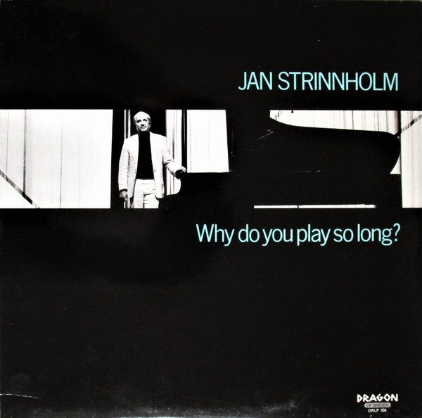 Sleeve of Why Do You Play So Long? by Jan Strinnholm