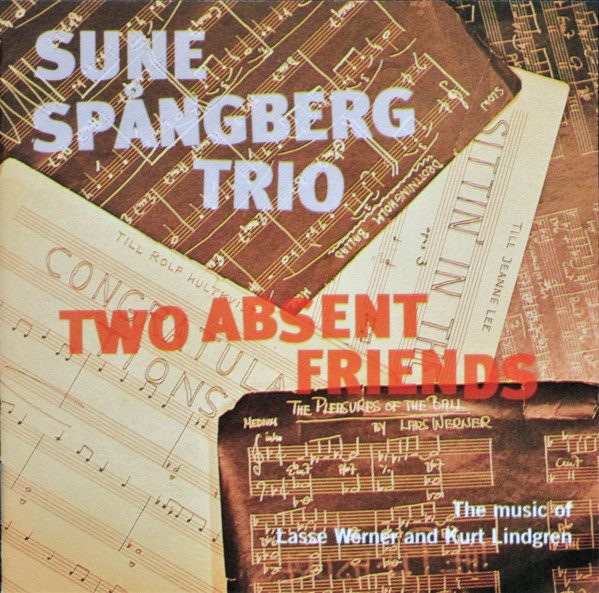 Sleeve of Two Absent Friends (The Music Of Lasse Werner And Kurt Lindgren) by Sune Spångberg Trio